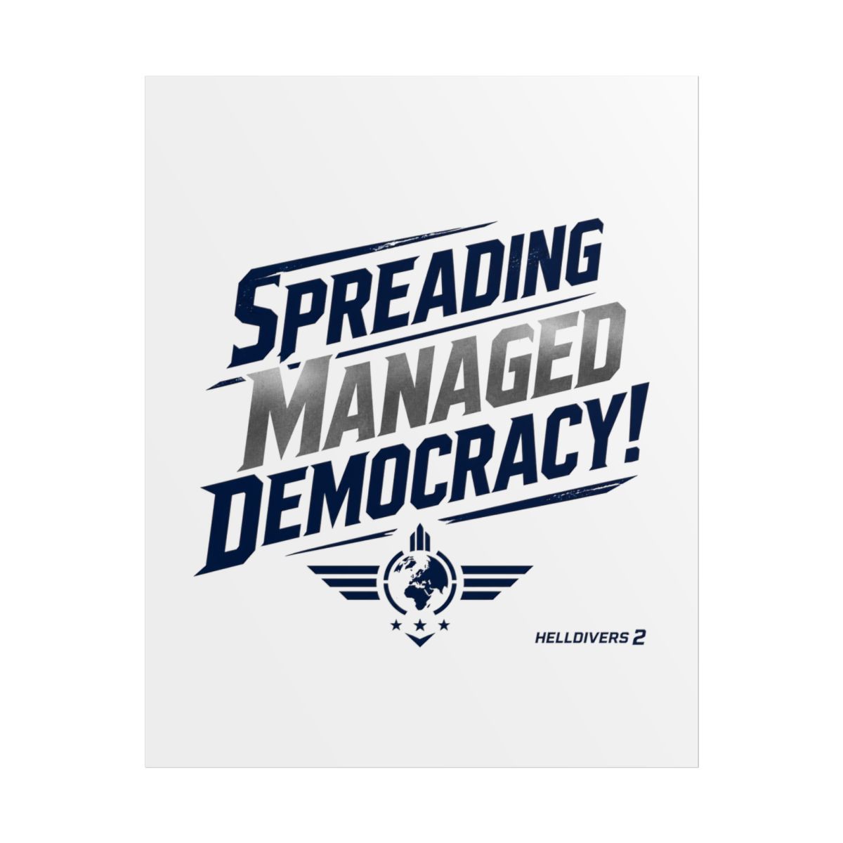 Helldivers 2 "Spreading Managed Democracy!" Poster