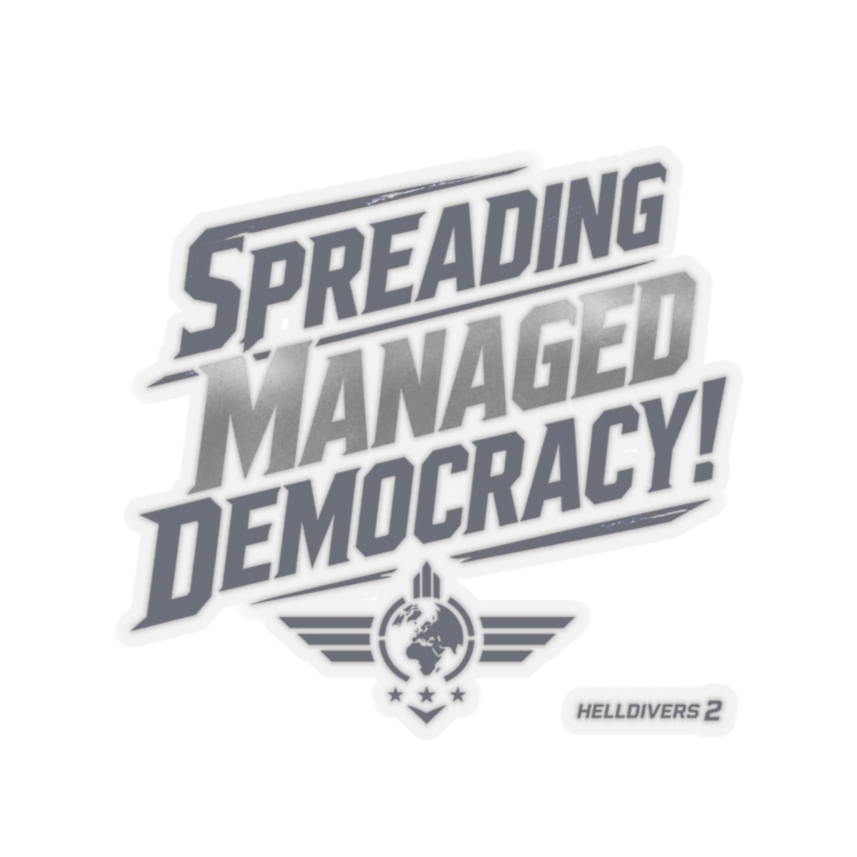 Helldivers 2 "Spreading Managed Democracy!" Sticker