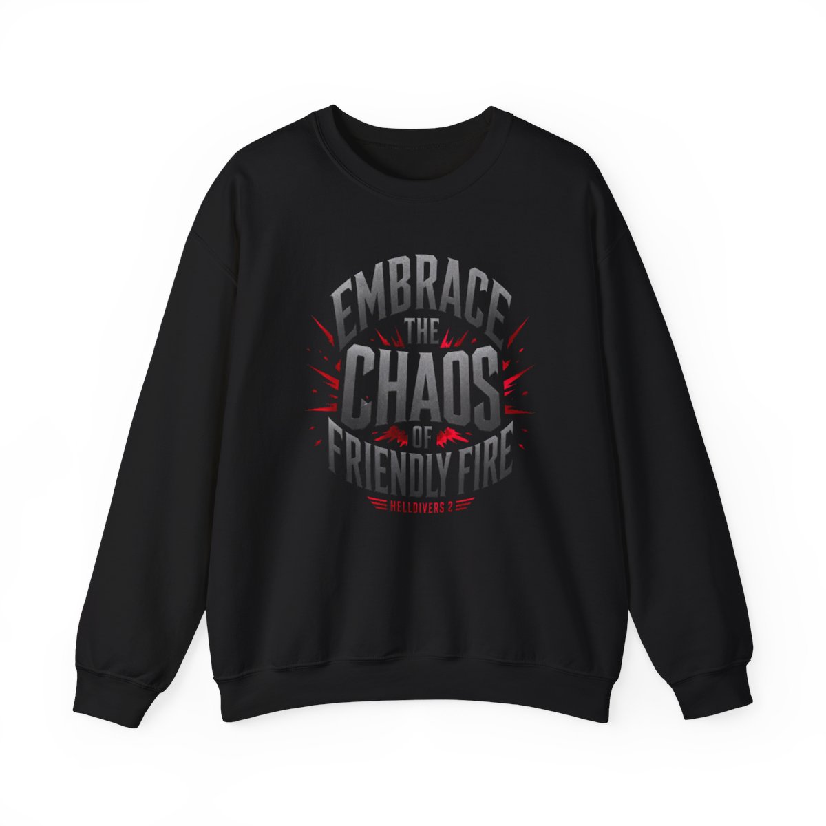 Helldivers 2 "Embrace the Chaos of Friendly Fire" Crewneck