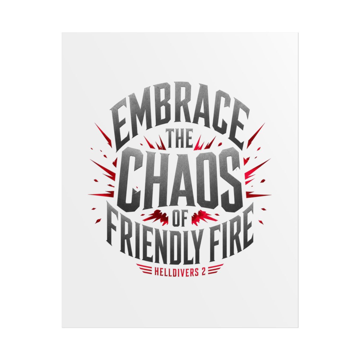 Helldivers 2 "Embrace the Chaos of Friendly Fire" Poster