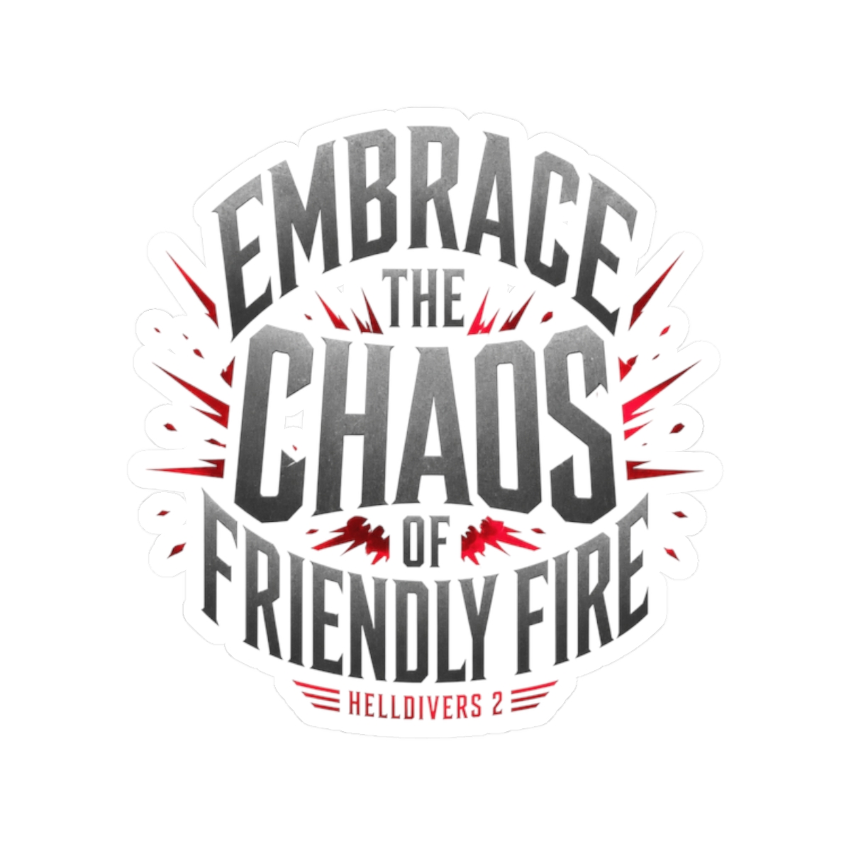 Helldivers 2 "Embrace the Chaos of Friendly Fire" Sticker